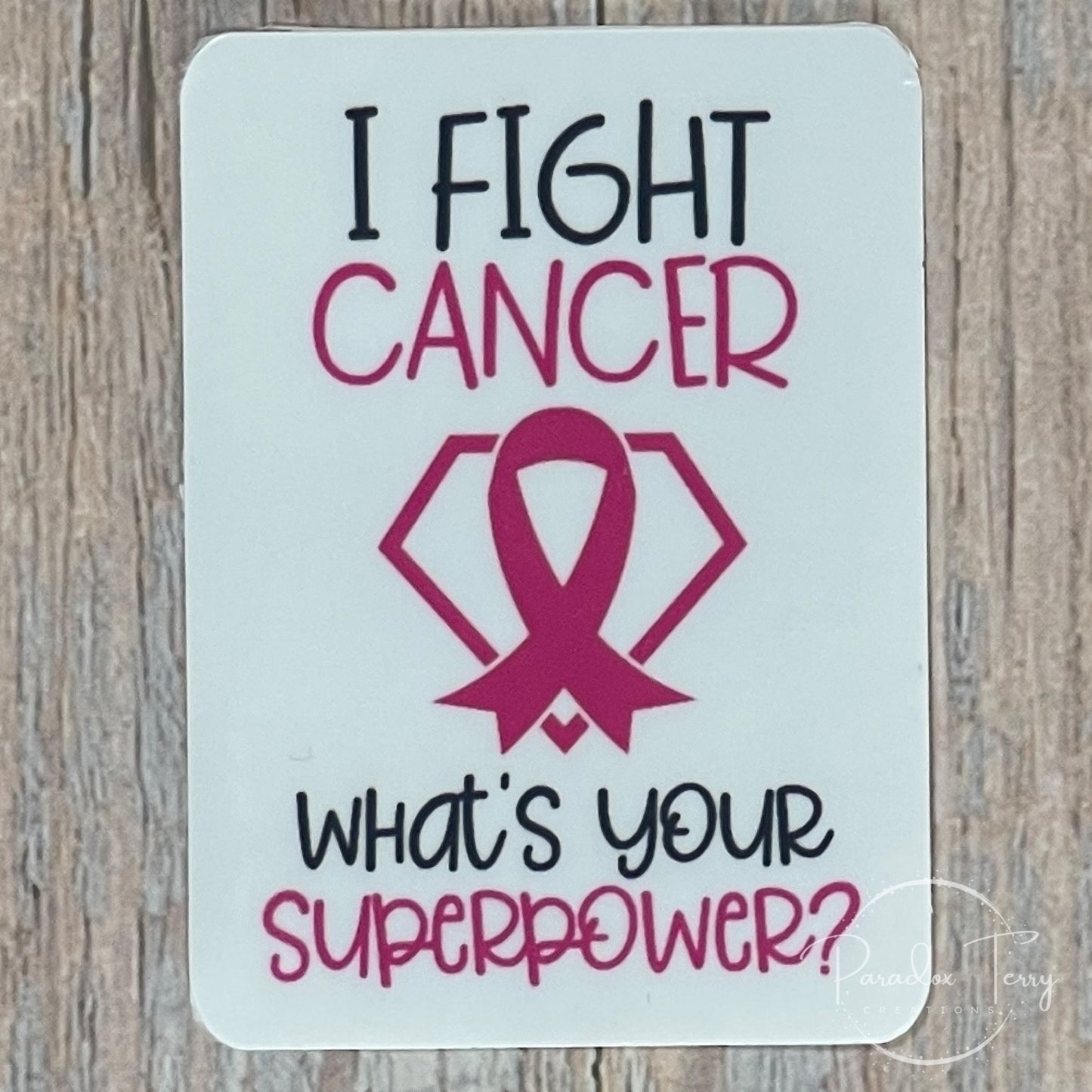 I Fight Cancer What Is Your Superpower?