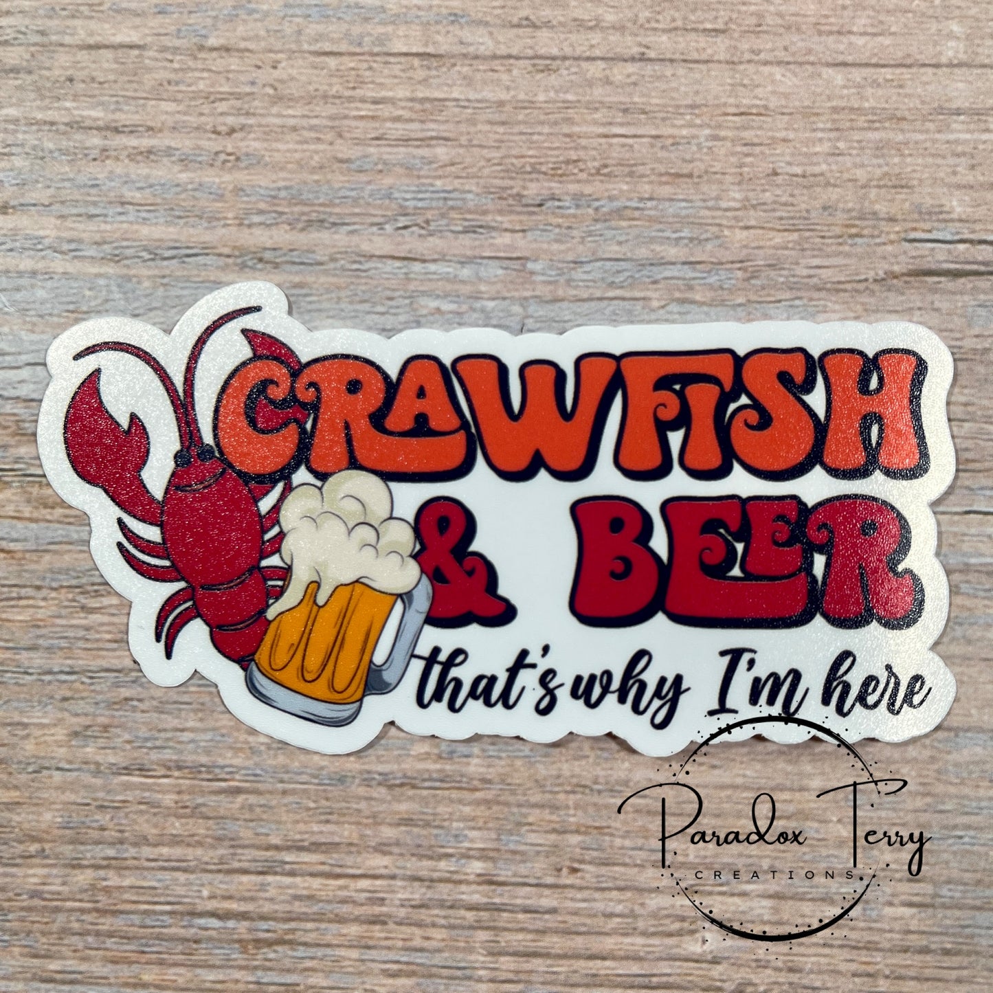 Crawfish And Beer That’s Why I’m Here Sticker